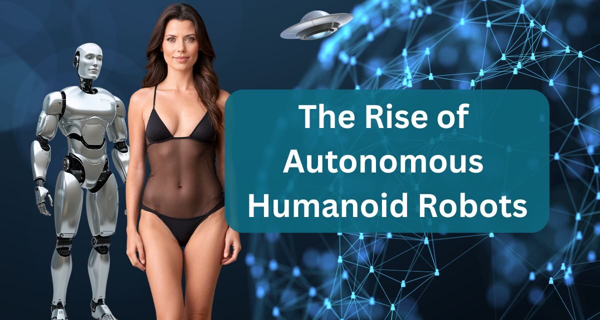 The Rise of Autonomous Humanoid Robots
